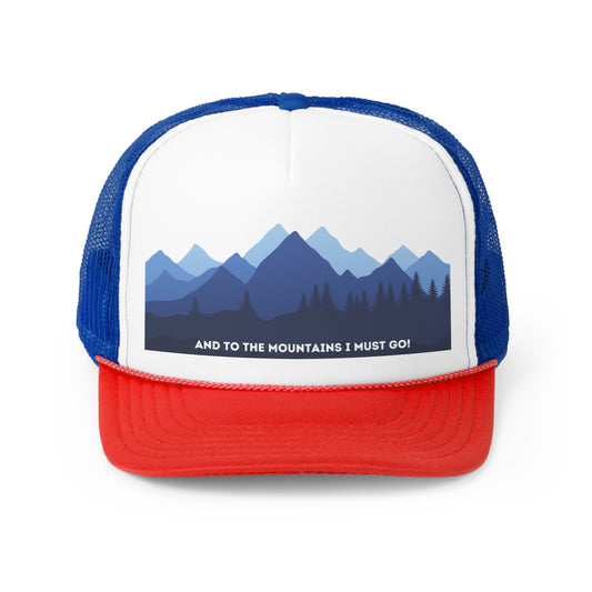 And To The Mountains Trucker Caps