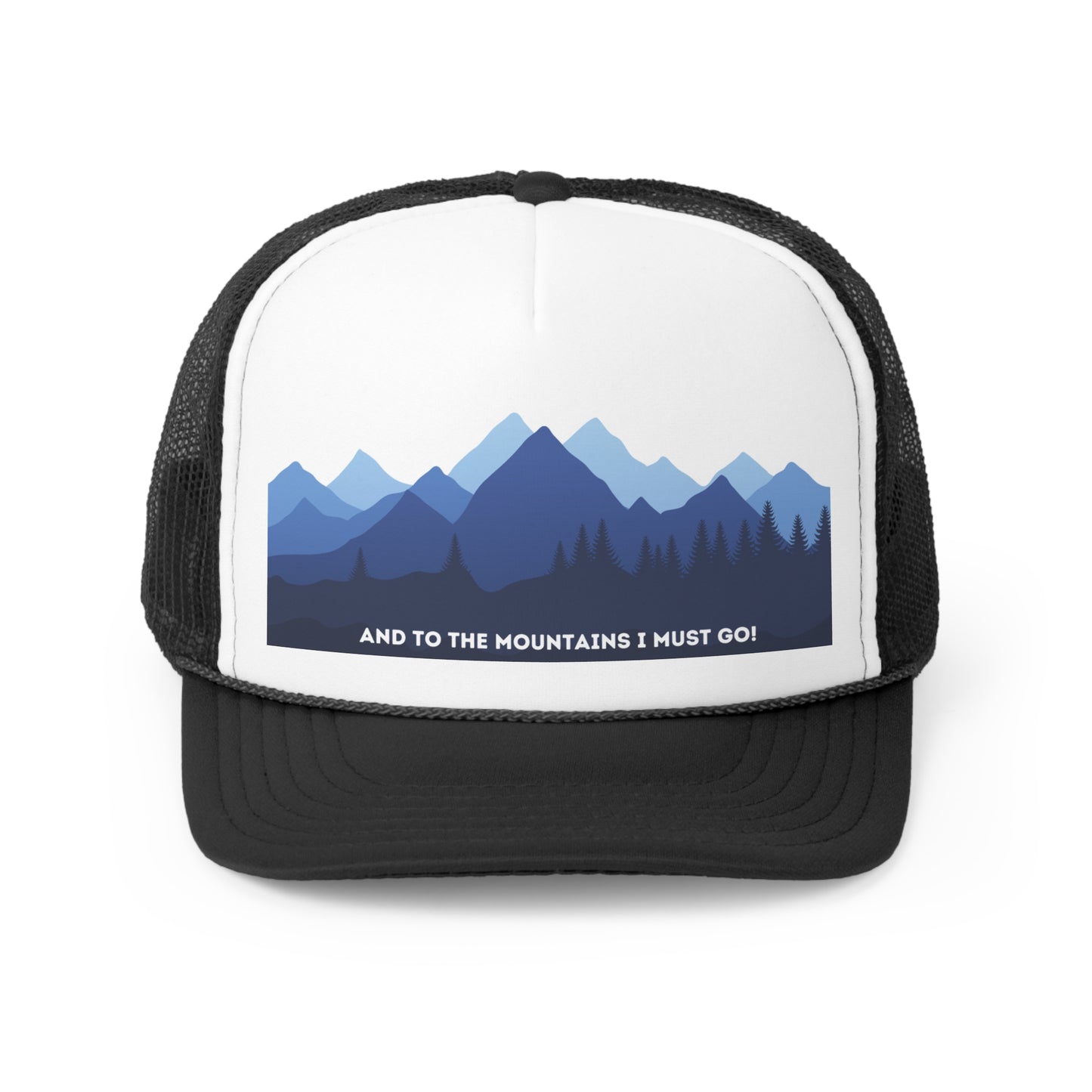 And To The Mountains Trucker Caps