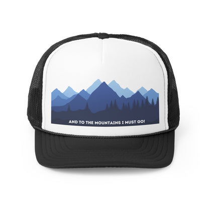 And To The Mountains Trucker Caps