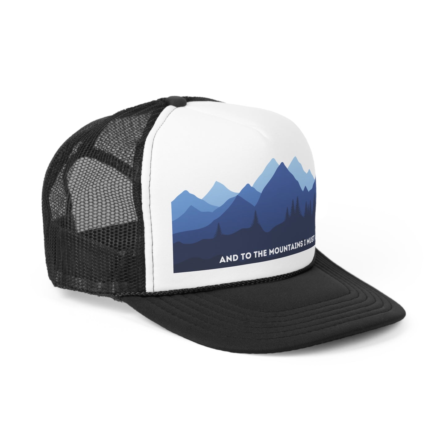 And To The Mountains Trucker Caps